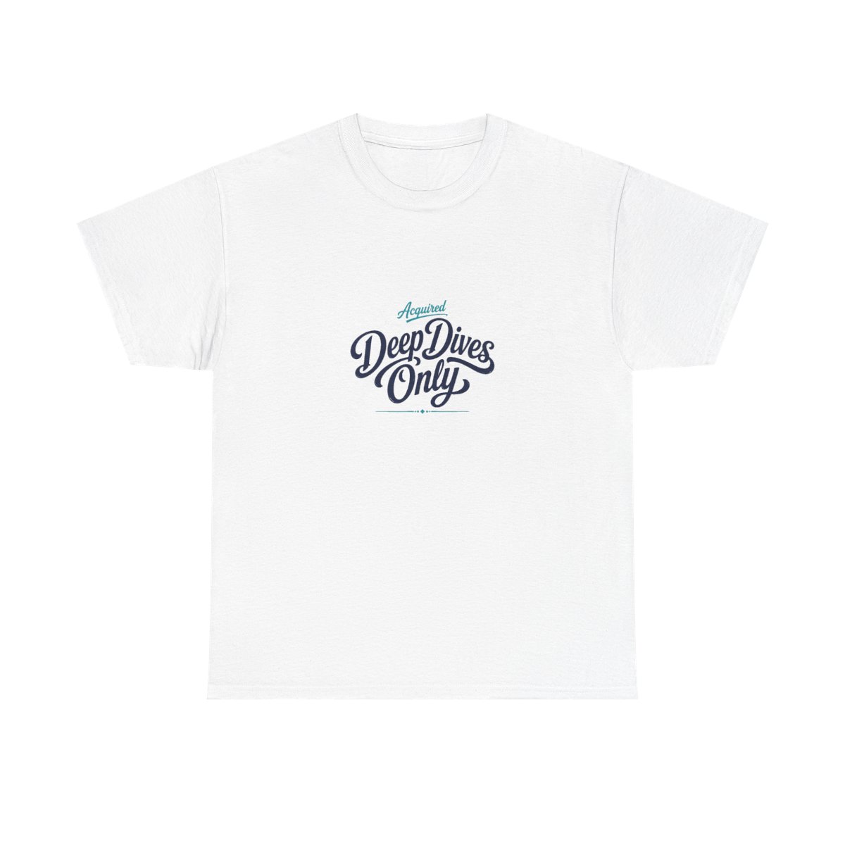 Acquired "Deep Dives Only" Unisex Tee
