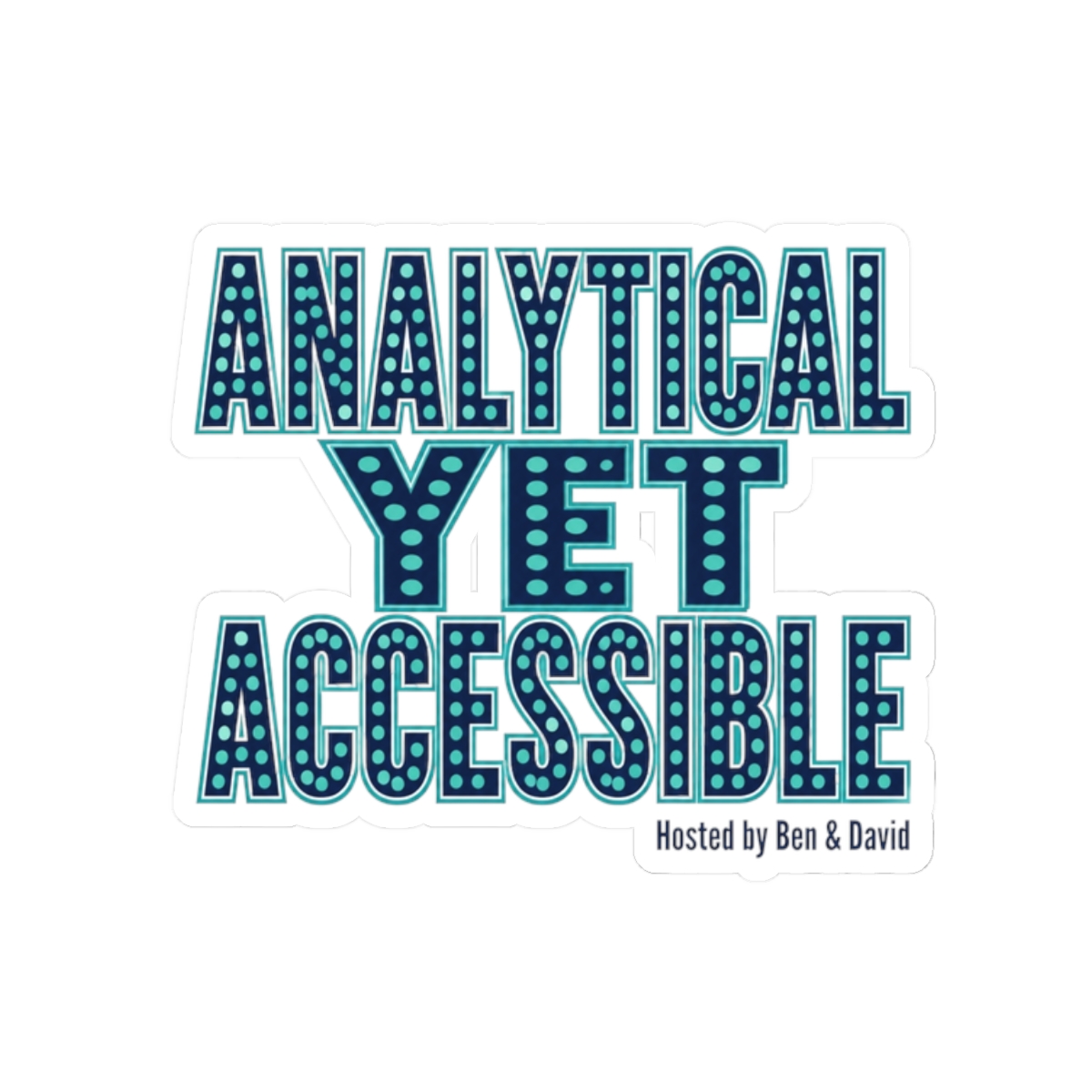 Acquired "Analytical Yet Accessible" Sticker