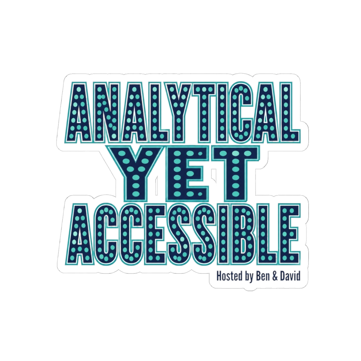 Acquired "Analytical Yet Accessible" Sticker